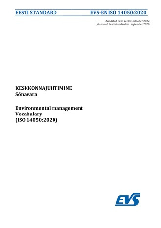 EVS-EN ISO 14050:2020 Keskkonnajuhtimine : sõnavara = Environmental management : vocabulary 