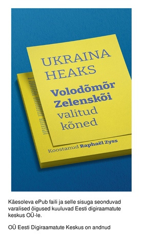 Ukraina heaks : Volodõmõr Zelenskõi valitud kõned 