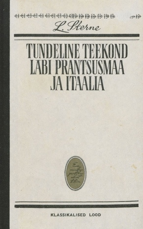 Tundeline teekond läbi Prantsusmaa ja Itaalia (Klassikalised lood / Eesti Raamat ; 1972)