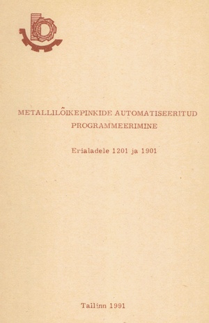 Metallilõikepinkide automatiseeritud programmeerimine : erialadele 1201 ja 1901 