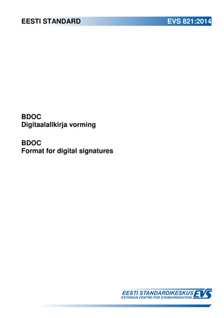 EVS 821:2014 BDOC : digitaalallkirja vorming = BDOC : format for digital signatures 