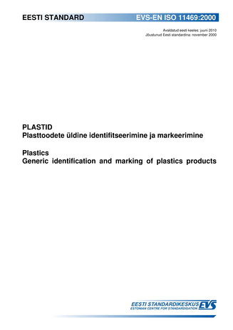 EVS-EN ISO 11469:2000 Plastid : plasttoodete üldine identifitseerimine ja markeerimine = Plastics : generic identification and marking of plastics products 