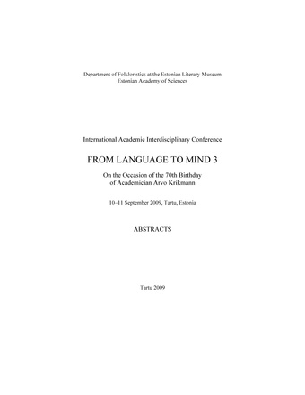 International academic interdisciplinary conference "From language to mind 3" : on the occasion of the 70th birthday of Academician Arvo Krikmann : abstracts
