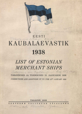 Eesti kaubalaevastik : parandused ja täiendused 15. jaanuarini 1938 = List of Estonian merchant ships : corrections and additions up to the 15th January 1938