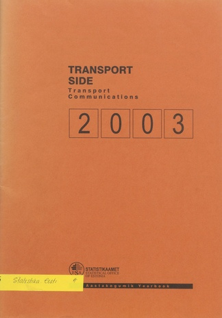 Transport. Side : aastakogumik = Transport. Communications : yearbook ; 2003