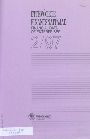 Ettevõtete Finantsnäitajad : kvartalibülletään  = Financial Statistics of Enterprises kvartalibülletään ; 2 1997-10