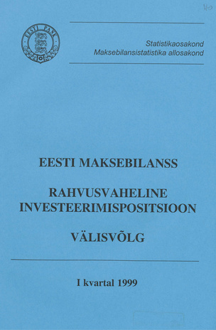Eesti maksebilanss : rahvusvaheline investeerimispositsioon. Välisvõlg ; I kvartal 1999
