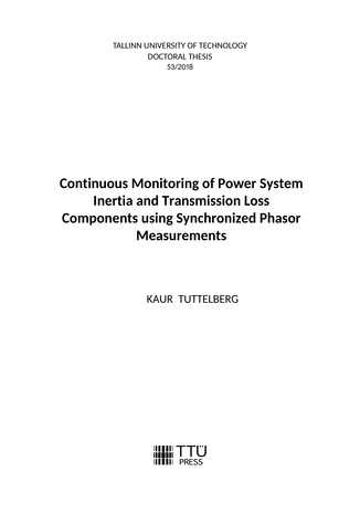 Continuous Monitoring of Power System Inertia and Transmission Loss Components using Synchronized Phasor Measurements = Elektrisüsteemi inertsi ja ülekandekadude komponentide pidev jälgimine faasimõõtmiste abil 