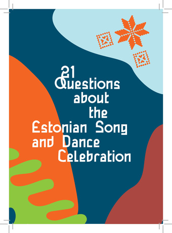 21 questions about the Estonian Song and Dance Celebration 