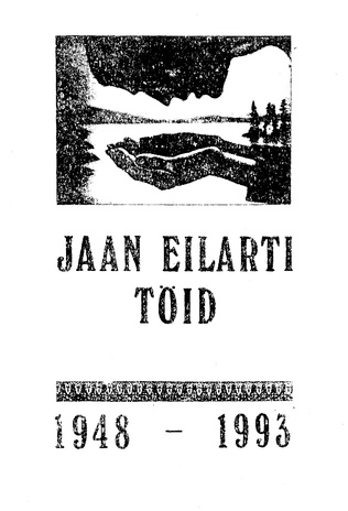 Jaan Eilarti töid 1948-1993 : [loodusteadlane]