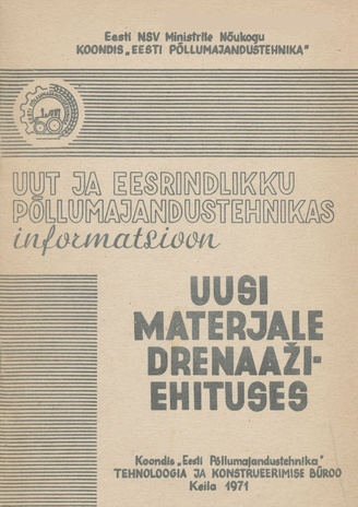 Uusi materjale drenaažiehituses : informatsioon (Uut ja eesrindlikku põllumajanduses : informatsioon ; 1971)