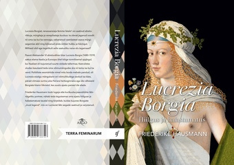 Lucrezia Borgia : hiilgus ja halastamatus 