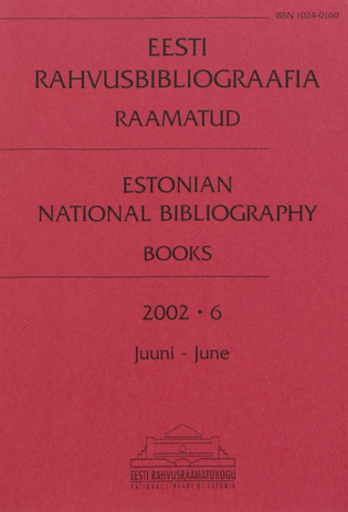 Eesti Rahvusbibliograafia. Raamatud = Estonian National Bibliography. Raamatud ; 6 2002-06