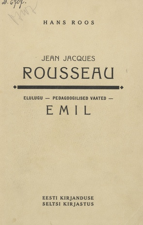 Jean Jacques Rousseau : elulugu - pedagoogilised vaated. Emil