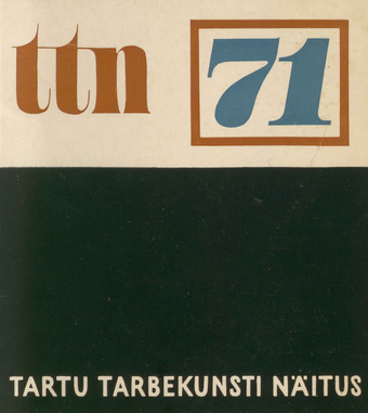 Tartu tarbekunsti näitus : kataloog : detsember 1971 - jaanuar 1972 