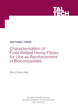 Characterisation of frost-retted hemp fibres for use as reinforcement in biocomposites = Külmligu kanepikiudude karakteriseerimine kasutamiseks sarrusena biokomposiitides 