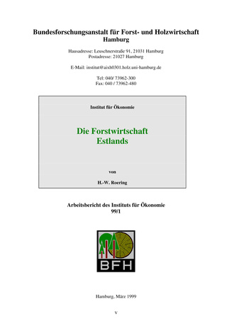 Die Forstwirtschaft Estlands ; (Arbeitsbericht des Instituts für Ökonomie der Bundesforschungsanstalt für Forst- und Holzwirtschaft der Universität Hamburg, 99/1)