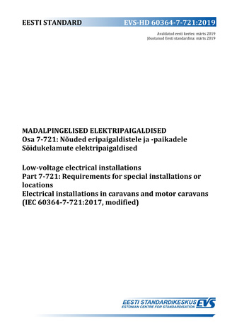 EVS-HD 60364-7-721:2019 Madalpingelised elektripaigaldised. Osa 7-721, Nõuded eripaigaldistele ja -paikadele. Sõidukelamute elektripaigaldised = Low-voltage electrical installations. Part 7-721, Requirements for special installations or locations. Elec...
