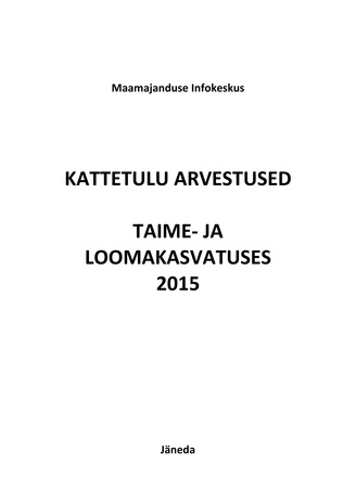 Kattetulu arvestused taime- ja loomakasvatuses ; 2015