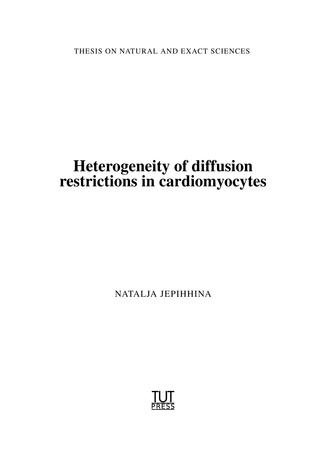 Heterogeneity of diffusion restrictions in cardiomyocytes = Difusioonitakistuste heterogeensus südamelihasrakkudes 