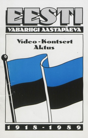 Eesti Vabariigi 71. aastapäeva video-kontsert aktus : 25. veebruaril 1989 algusega kell 19.00 Toronto Ülikooli aulas