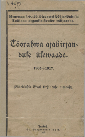 Töörahwa ajakirjanduse ülewaade : 1905-1917 (Wõrdlused Eesti kirjanduse ajaloost) /