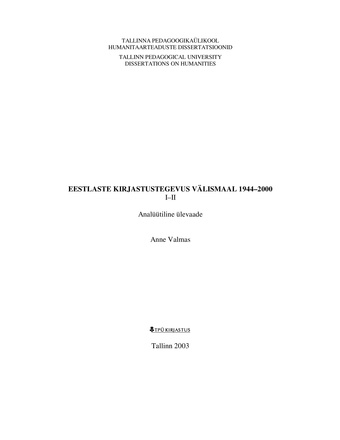 Eestlaste kirjastustegevus välismaal 1944-2000. I-II : analüütiline ülevaade (Tallinna Pedagoogikaülikooli humanitaarteaduste dissertatsioonid)