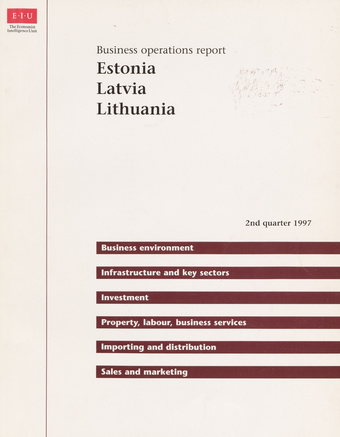 Estonia, Latvia, Lithuania : business operations report. 2nd quarter, 1997, Business environment, infrasctructure and key sectors, investment, property, labour, business services etc.