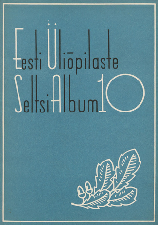 Eesti Üliõpilaste Seltsi album. 10 