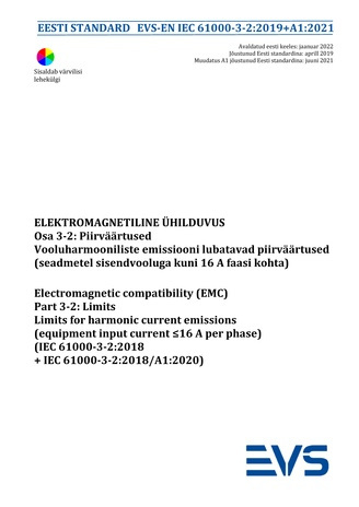 EVS-EN IEC 61000-3-2:2019+A1:2021 Elektromagnetiline ühilduvus. Osa 3-2, Piirväärtused : vooluharmooniliste emissiooni lubatavad piirväärtused (seadmetel sisendvooluga kuni 16 A faasi kohta) = Electromagnetic compatibility (EMC). Part 3-2, Limits : lim...