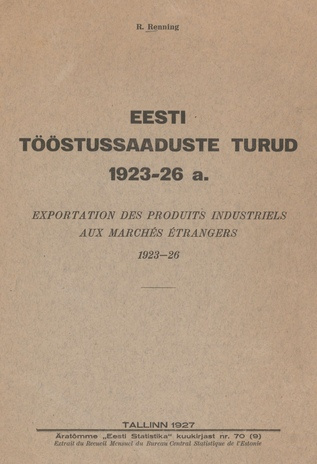Eesti tööstussaaduste turud 1923-26 a. = Exportation des produits industriels aux marchés étrangers 1923-26