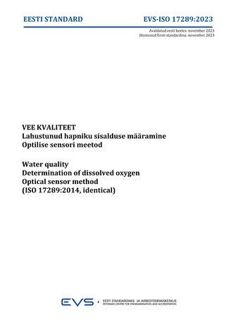 EVS-ISO 17289:2023 Vee kvaliteet : lahustunud hapniku sisalduse määramine. Optilise sensori meetod = Water quality : determination of dissolved oxygen. Optical sensor method (ISO 17289:2014, identical) 
