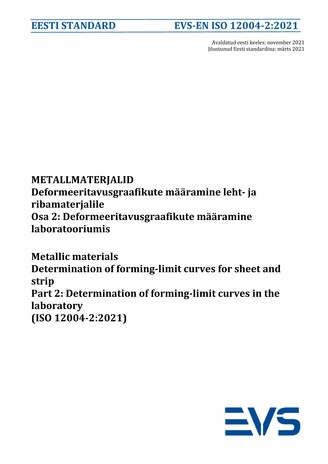 EVS-EN ISO 12004-2:2021 Metallmaterjalid : deformeeritavusgraafiku määramine leht- ja ribamaterjalile. Osa 2, Deformeeritavusgraafikute määramine laboratooriumis = Metallic materials : determination of forming-limit curves for sheet and strip. Part 2, ...