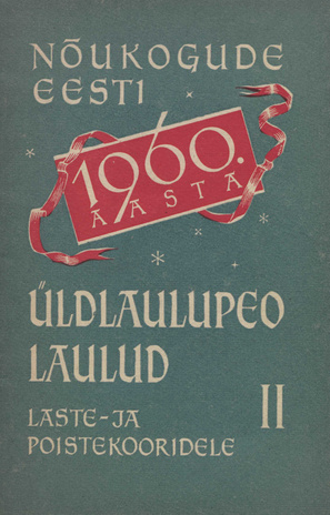 Nõukogude Eesti 1960. aasta XV üldlaulupeo laulud laste- ja poistekooridele. II