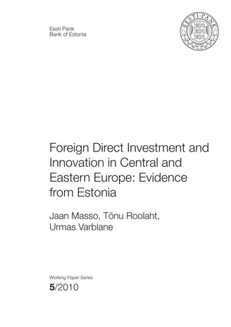 Foreign direct investment and innovation in Central and Eastern Europe: evidence from Estonia : (Working papers of Eesti Pank ; 2010, 5)