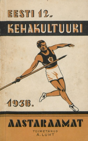 Eesti kehakultuuri aastaraamat ; 12 1938