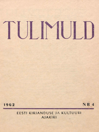 Tulimuld : Eesti kirjanduse ja kultuuri ajakiri ; 4 1962-11