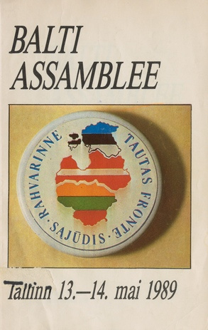 Balti Assamblee : [dokumentide kogumik], Tallinn 13.-14. mai 1989