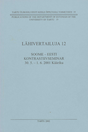 Lähivertailuja. 12 : soome-eesti kontrastiivseminar : 30.5. - 1.6.2001, Kääriku 