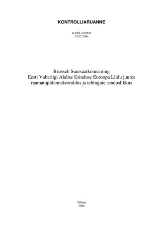 Brüsseli Suursaatkonna ning Eesti Vabariigi Alalise Esinduse Euroopa Liidu juures raamatupidamiskorraldus ja tehingute seaduslikkus (Riigikontrolli kontrolliaruanded 2006)
