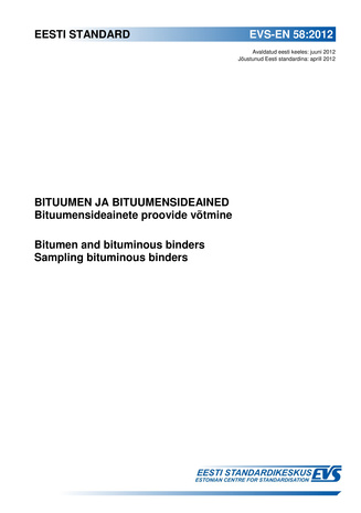 EVS-EN 58:2012 Bituumen ja bituumensideained : bituumensideainete proovide võtmine = Bitumen and bituminous binders : sampling bituminous binders 
