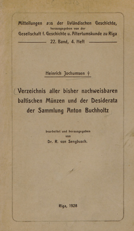 Verzeichnis aller bisher nachweisbaren balt : Münzen und der Desiderata der Sammlung Anton Buchholtz 