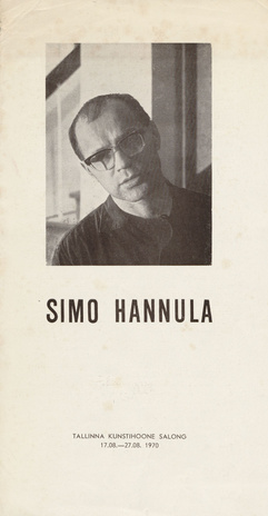 Simo Hannula : Tallinna Kunstihoone salong 17.08 - 27.08. 1970 : näituse kataloog 