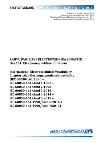 EVS-IEC 60050-161:2015+A1+A2:2018 Rahvusvaheline elektrotehnika sõnastik. Osa 161, Elektromagnetiline ühilduvus = International Electrotechnical Vocabulary (IEV). Chapter 161, Electromagnetic compatibility (IEC 60050-161:1990+IEC 60050-161/Amd 1:1997+I...
