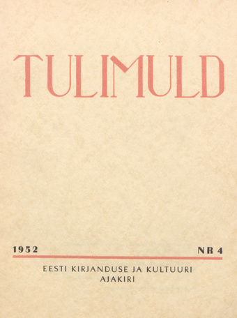 Tulimuld : Eesti kirjanduse ja kultuuri ajakiri ; 4 1952-07