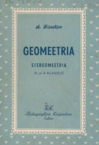 Geomeetria. Stereomeetria keskkooli IX ja X klassile