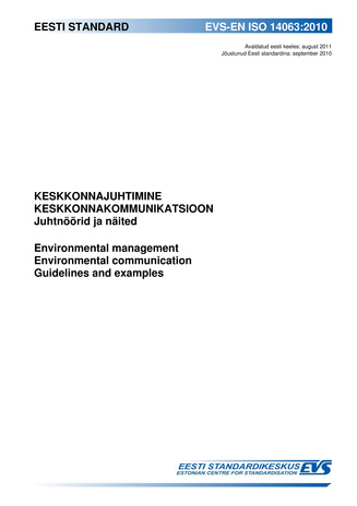 EVS-EN ISO 14063:2010 Keskkonnajuhtimine. Keskkonnakommunikatsioon : juhtnöörid ja näited = Environmental management. Environmental communication : guidelines and examples 
