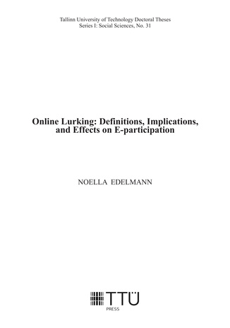 Online lurking : definitions, implications, and effects on e-participation = Online-"passimine" : definitsioonid, järelmid ja mõju e-osalusele 