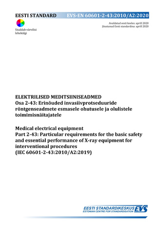 EVS-EN 60601-2-43:2010/A2:2020 Elektrilised meditsiiniseadmed. Osa 2-43, Erinõuded invasiivprotseduuride röntgenseadmete esmasele ohutusele ja olulistele toimimisnäitajatele = Medical electrical equipment. Part 2-43, Particular requirements for basic s...