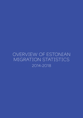 Overview of Estonian migration statistics 2014-2018 